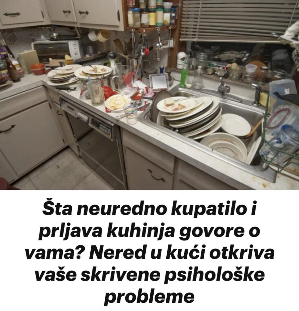 Šta neuredno kupatilo i prljava kuhinja govore o vama? Nered u kući otkriva vaše skrivene psihološke probleme - featured image