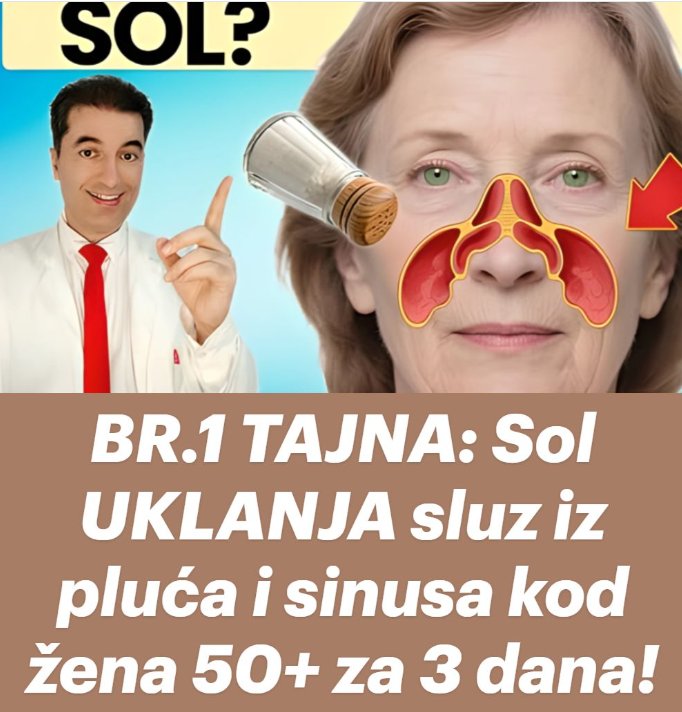 BR.1 TAJNA: Sol UKLANJA sluz iz pluća i sinusa kod žena 50+ za 3 dana! - featured image BR.1 TAJNA: Sol UKLANJA sluz iz pluća i sinusa kod žena 50+ za 3 dana! - featured image