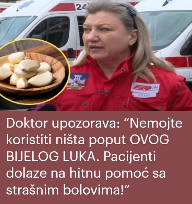 Doktor upozorava: “Nemojte koristiti ništa poput OVOG BIJELOG LUKA. Pacijenti dolaze na hitnu pomoć sa strašnim bolovima!” - featured image Doktor upozorava: “Nemojte koristiti ništa poput OVOG BIJELOG LUKA. Pacijenti dolaze na hitnu pomoć sa strašnim bolovima!” - featured image