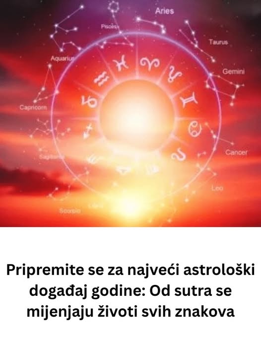 Pripremite se za najvećI astrološki događaj godine: od sutra se mijenjaju životi svih znakova… - featured image Pripremite se za najvećI astrološki događaj godine: od sutra se mijenjaju životi svih znakova… - featured image