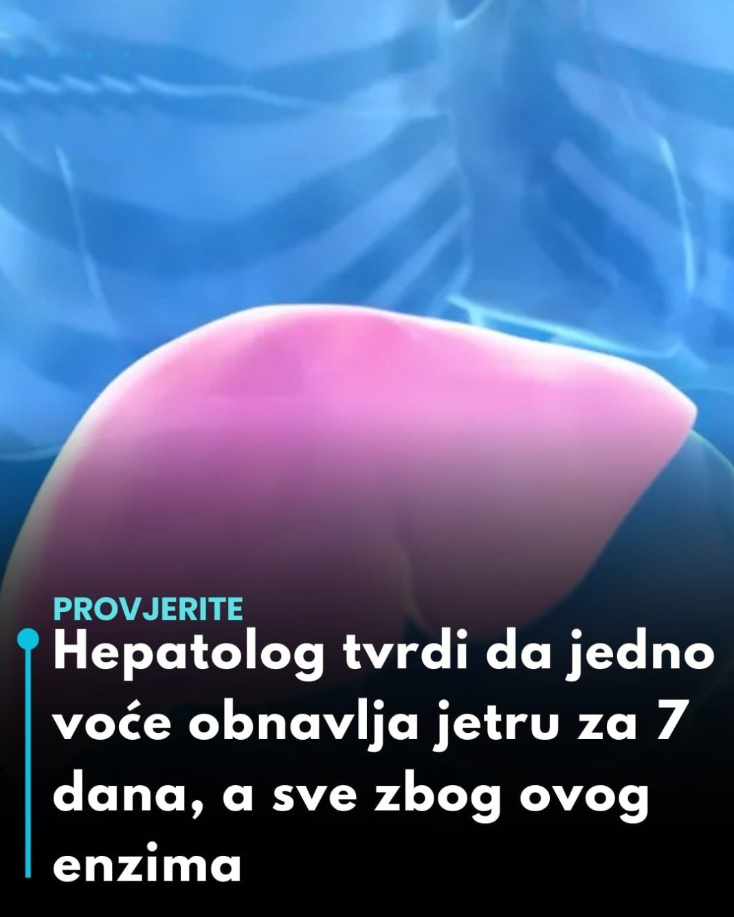 Hepatolog tvrdi da jedno voće obnavlja jetru za 7 dana, a sve zbog ovog enzima… - featured image