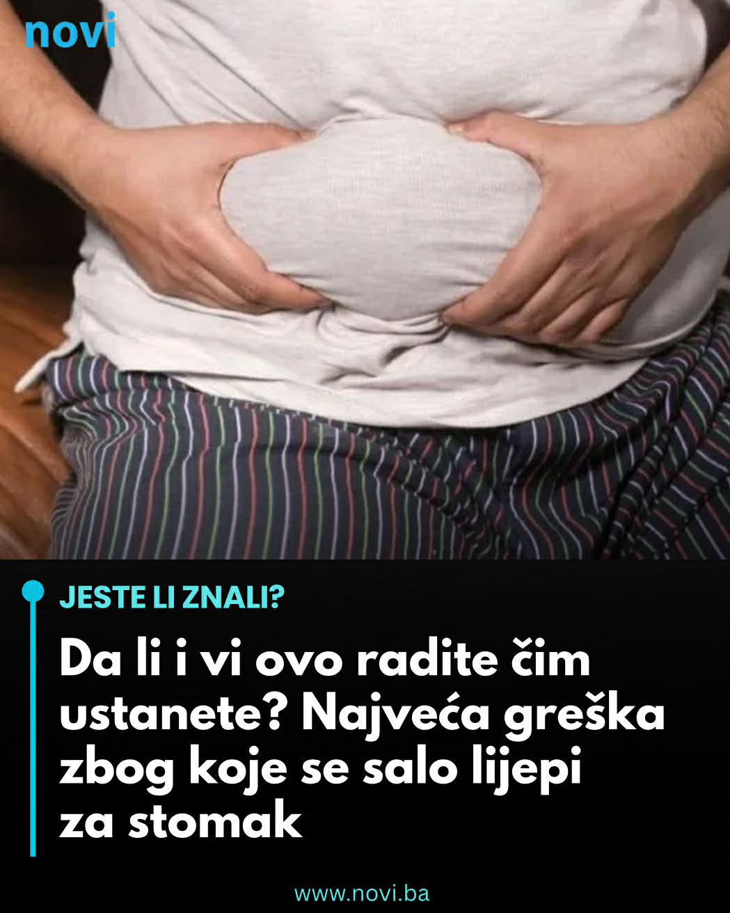 Da li i vi ovo radite čim ustanete? Najveća greška zbog koje se salo lijepi za stomak - featured image Da li i vi ovo radite čim ustanete? Najveća greška zbog koje se salo lijepi za stomak - featured image