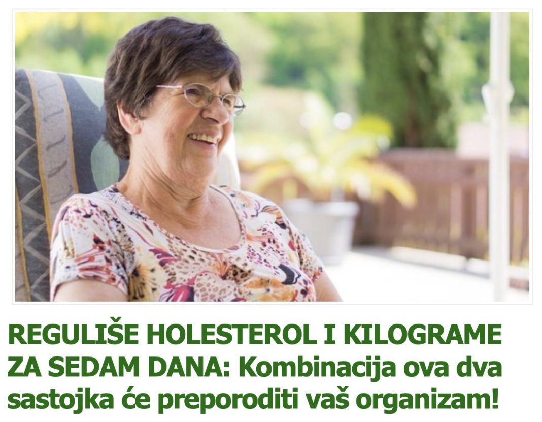 REGULIŠE HOLESTEROL I KILOGRAME ZA SEDAM DANA: Kombinacija ova dva sastojka će preporoditi vaš organizam! - featured image REGULIŠE HOLESTEROL I KILOGRAME ZA SEDAM DANA: Kombinacija ova dva sastojka će preporoditi vaš organizam! - featured image