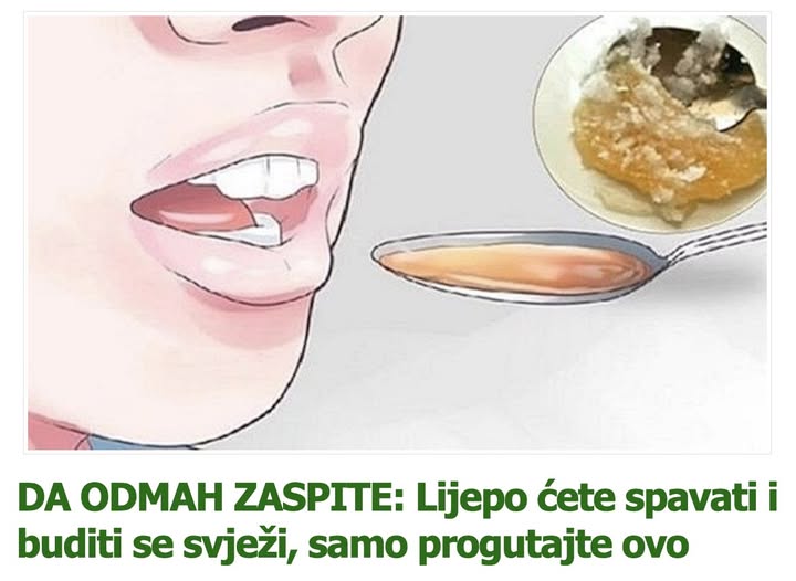 DA ODMAH ZASPITE: Lijepo ćete spavati i buditi se svježi, samo progutajte ovo - featured image DA ODMAH ZASPITE: Lijepo ćete spavati i buditi se svježi, samo progutajte ovo - featured image