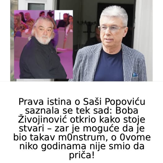 Prava istina o Saši Popoviću IZAŠLA NA VIDJELO: Boba Živojinović otkrio SVE – zar je moguće da je bio takav M0NSTRUUM…. - featured image