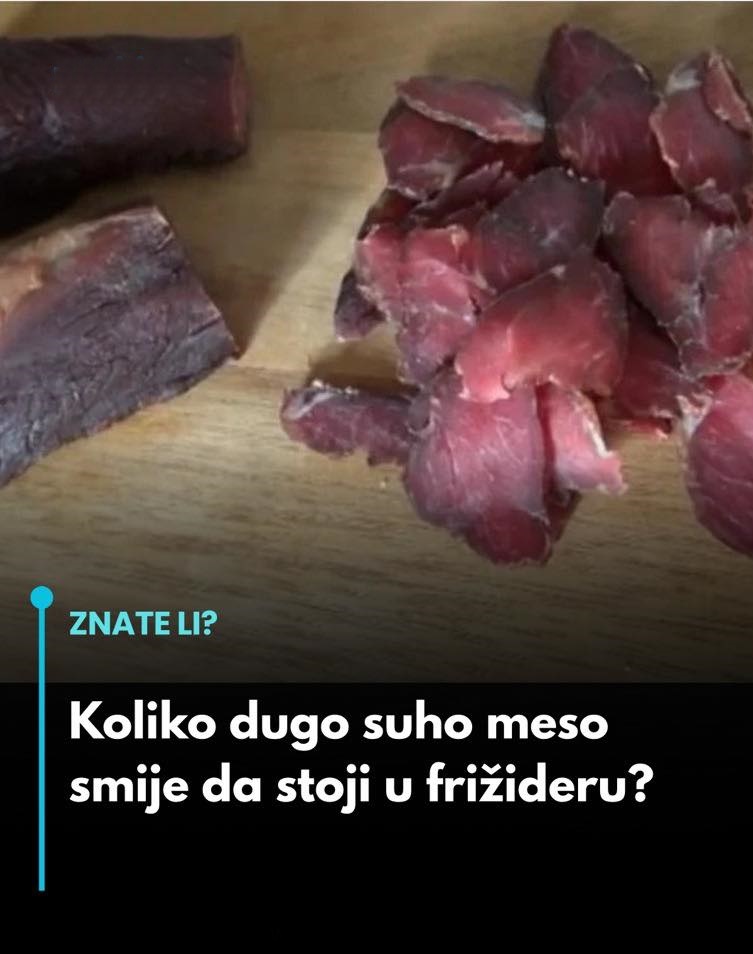 Koliko dugo suho meso smije da stoji u frižideru… - featured image