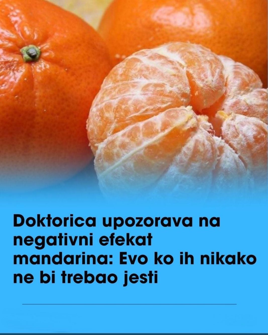 Doktorica upozorava na negativni efekat mandarina: Evo ko ih nikako ne bi trebao jesti… - featured image Doktorica upozorava na negativni efekat mandarina: Evo ko ih nikako ne bi trebao jesti… - featured image