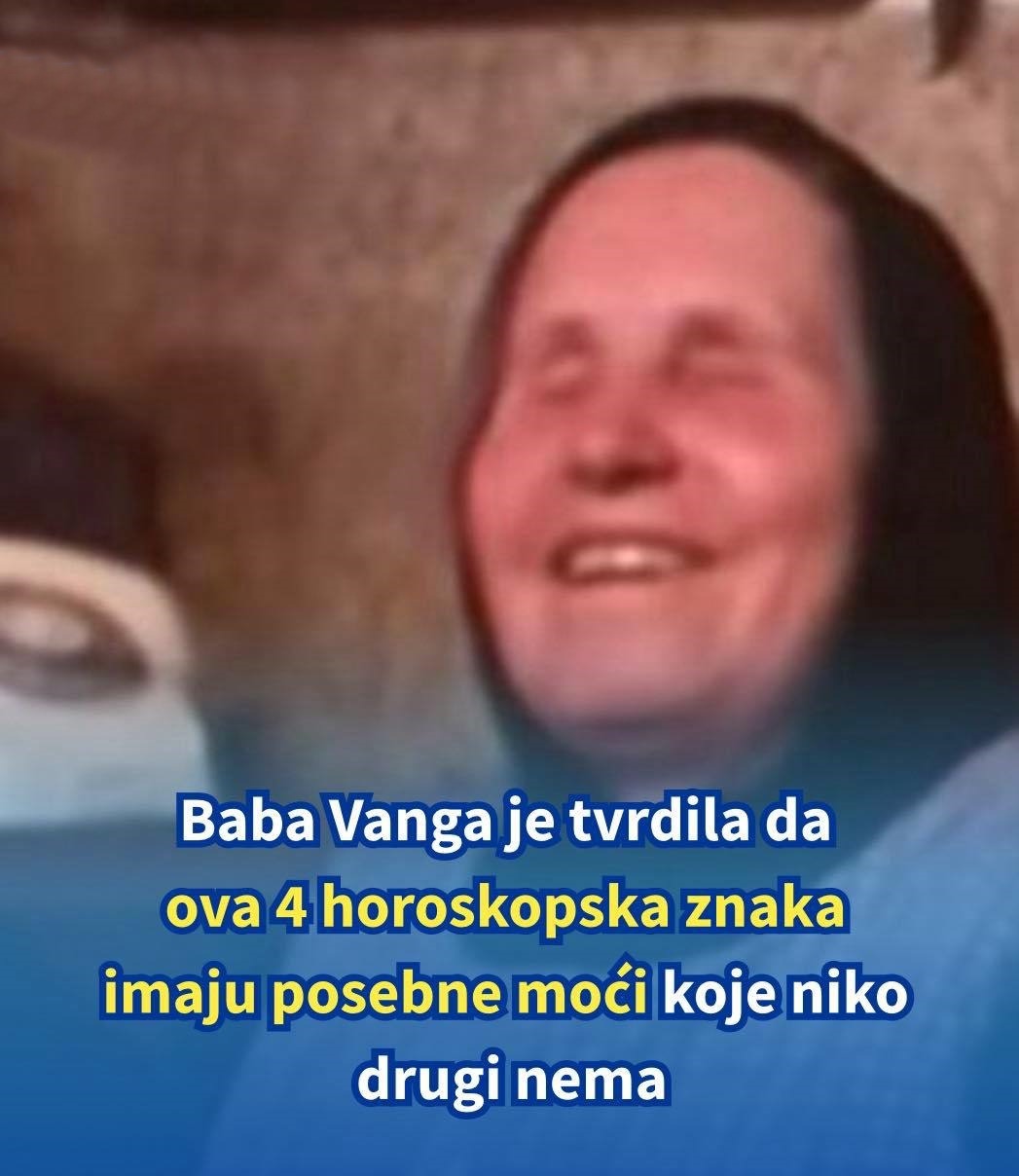 Baba vanga je tvrdila da ova 4 horoskopska znaka imaju posebne moćI koje niko drugi nema… - featured image