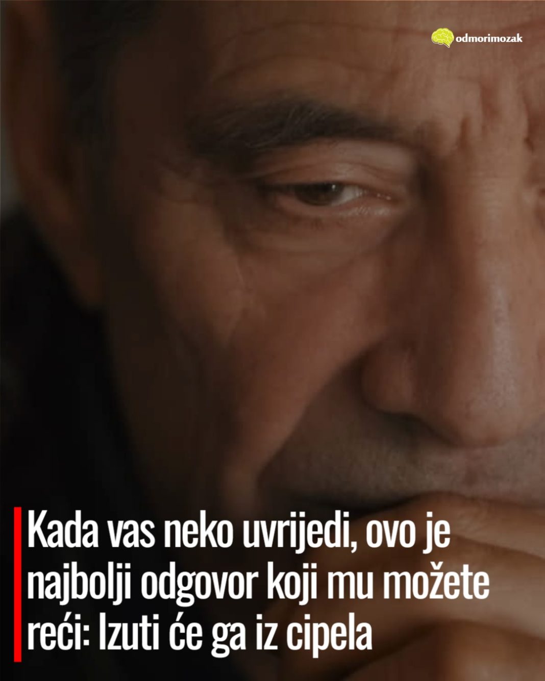 Kada vas neko uvrijedi, ovo je najbolji odgovor koji mu možete reći: Izuti će ga iz cipela - featured image Kada vas neko uvrijedi, ovo je najbolji odgovor koji mu možete reći: Izuti će ga iz cipela - featured image