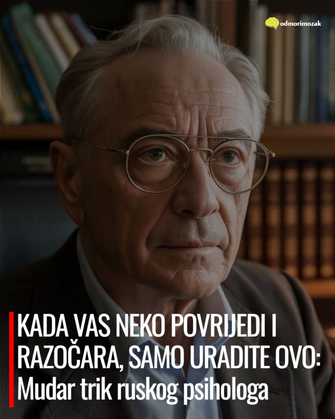 KADA VAS NEKO POVRIJEDI I RAZOČARA, SAMO URADITE OVO: Mudar trik ruskog psihologa - featured image