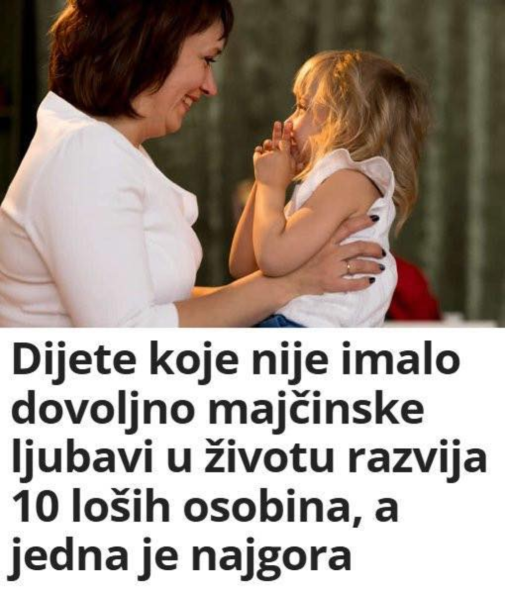 Dijete koje nije imalo dovoljno majčinske ljubavi u životu razvija 10 loših osobina- 1 JE NAJG0RA.. - featured image