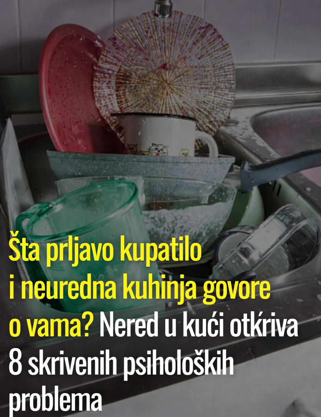 Šta prljavo kupatilo i neuredna kuhinja govore o vama? Nered u kući otkriva 8 skrivenih psiholoških problema - featured image