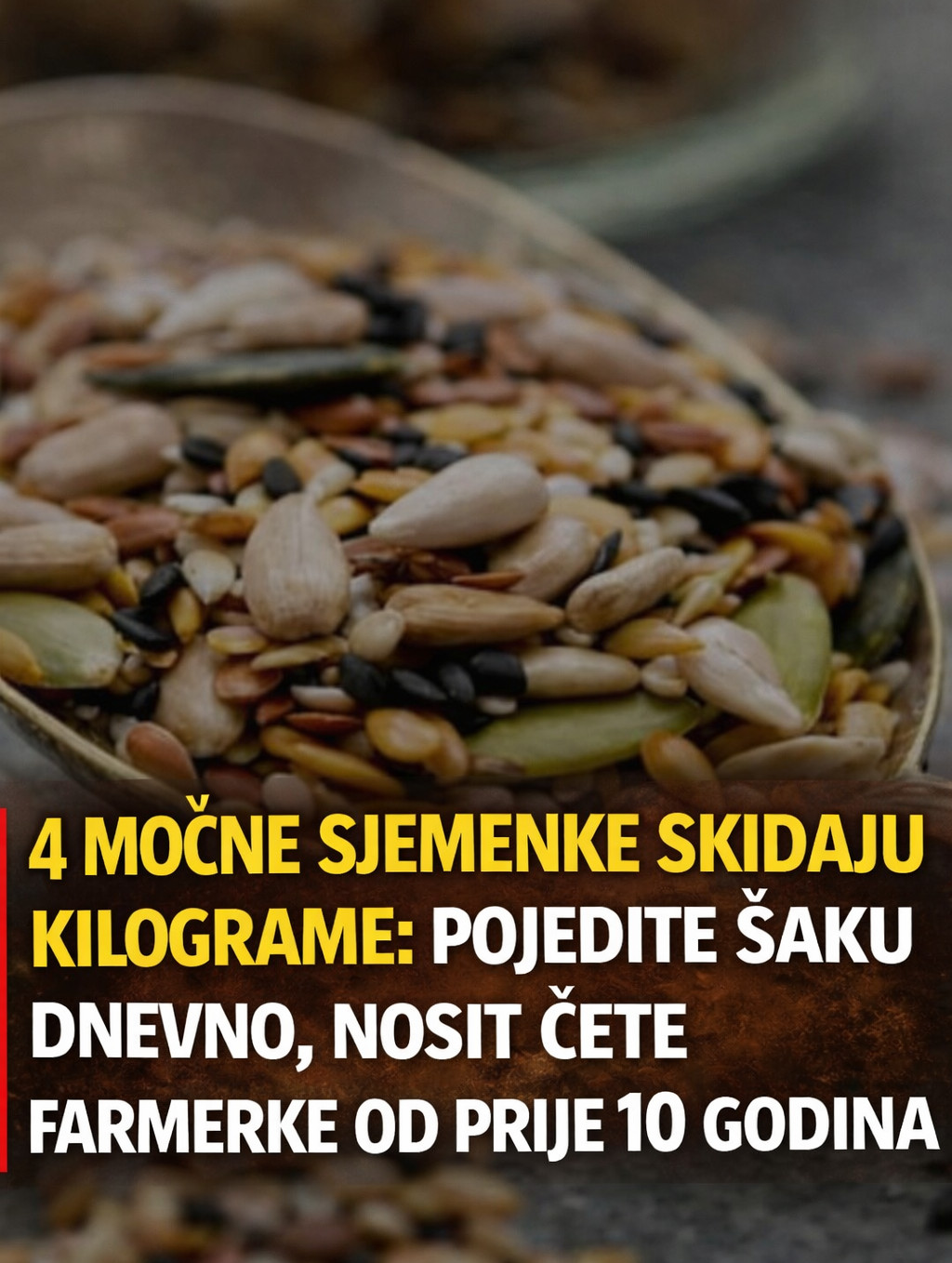 4 moćne sjemenke skidaju kilograme: Pojedite šaku dnevno, nosit ćete farmerke od prije 10 godina - featured image