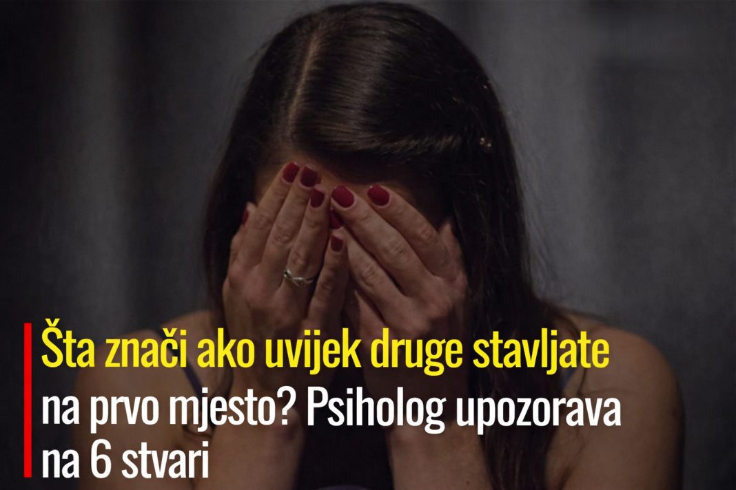 Šta znači ako uvijek druge stavljate na prvo mjesto? Psiholog upozorava na 6 stvari - featured image Šta znači ako uvijek druge stavljate na prvo mjesto? Psiholog upozorava na 6 stvari - featured image