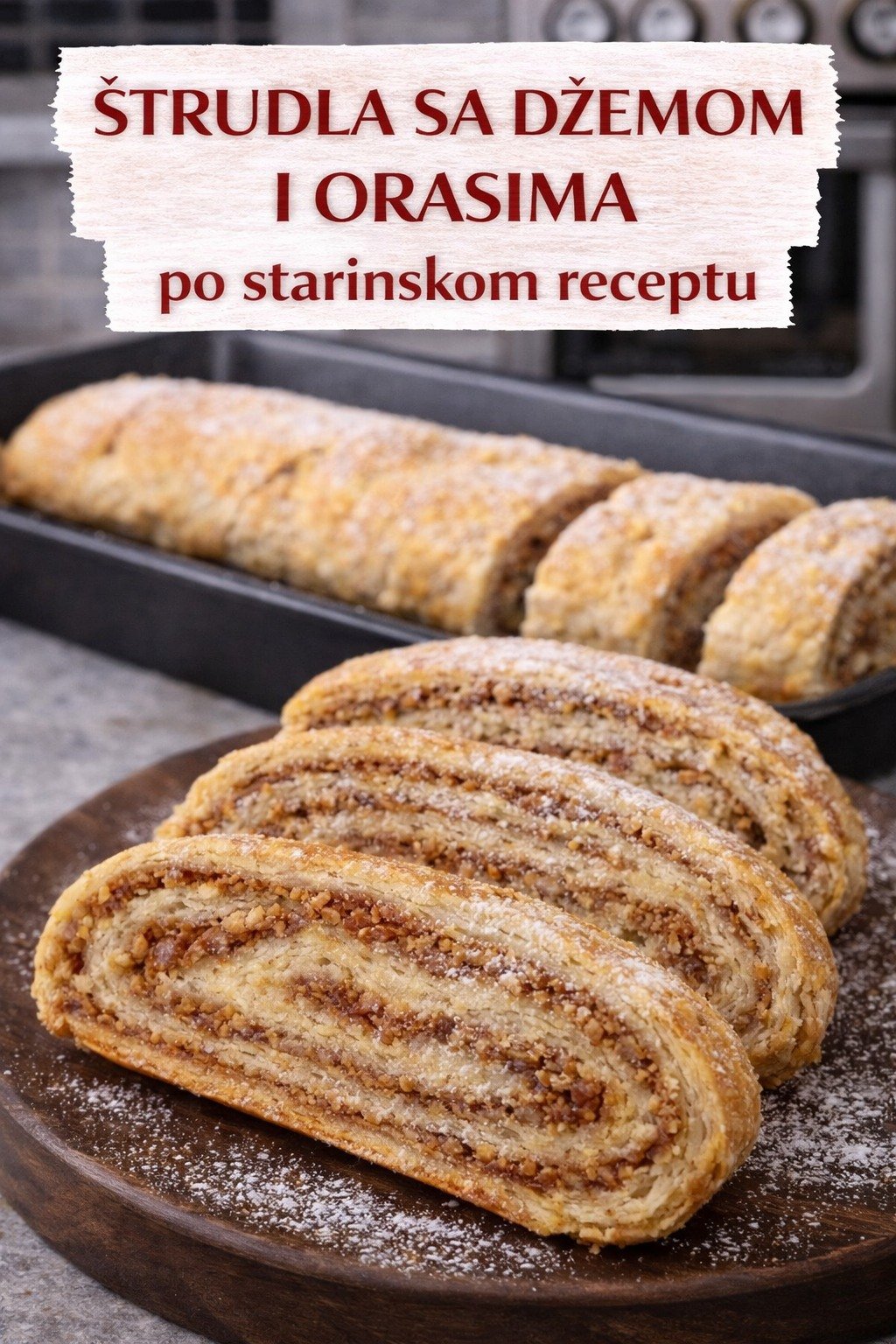 Štrudla sa džemom i orasima…Po starinskom receptu, mekana, sočna i neodoljiva - featured image