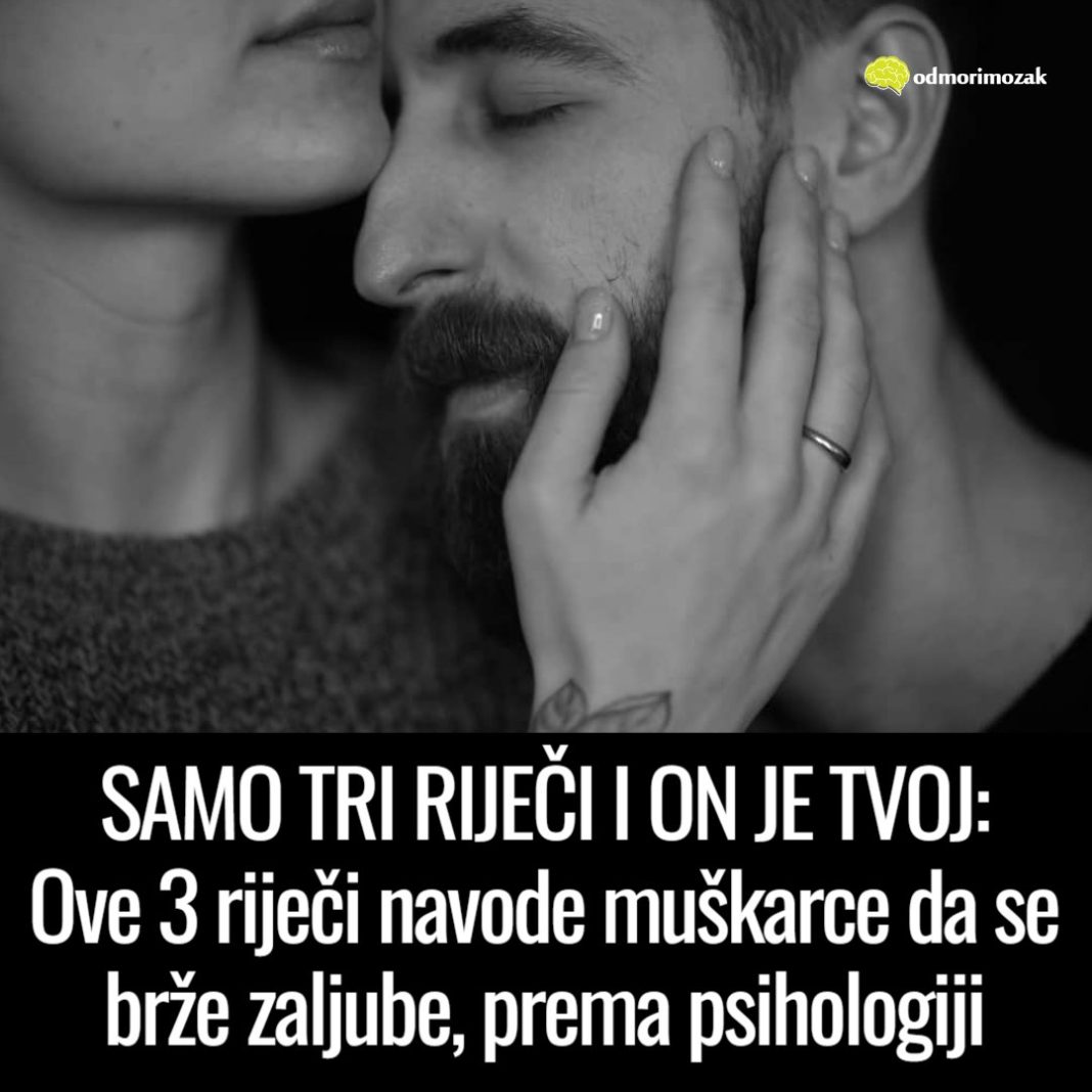 SAMO TRI RIJEČI I ON JE TVOJ: Ove 3 riječi navode muškarce da se brže zaljube, prema psihologiji - featured image