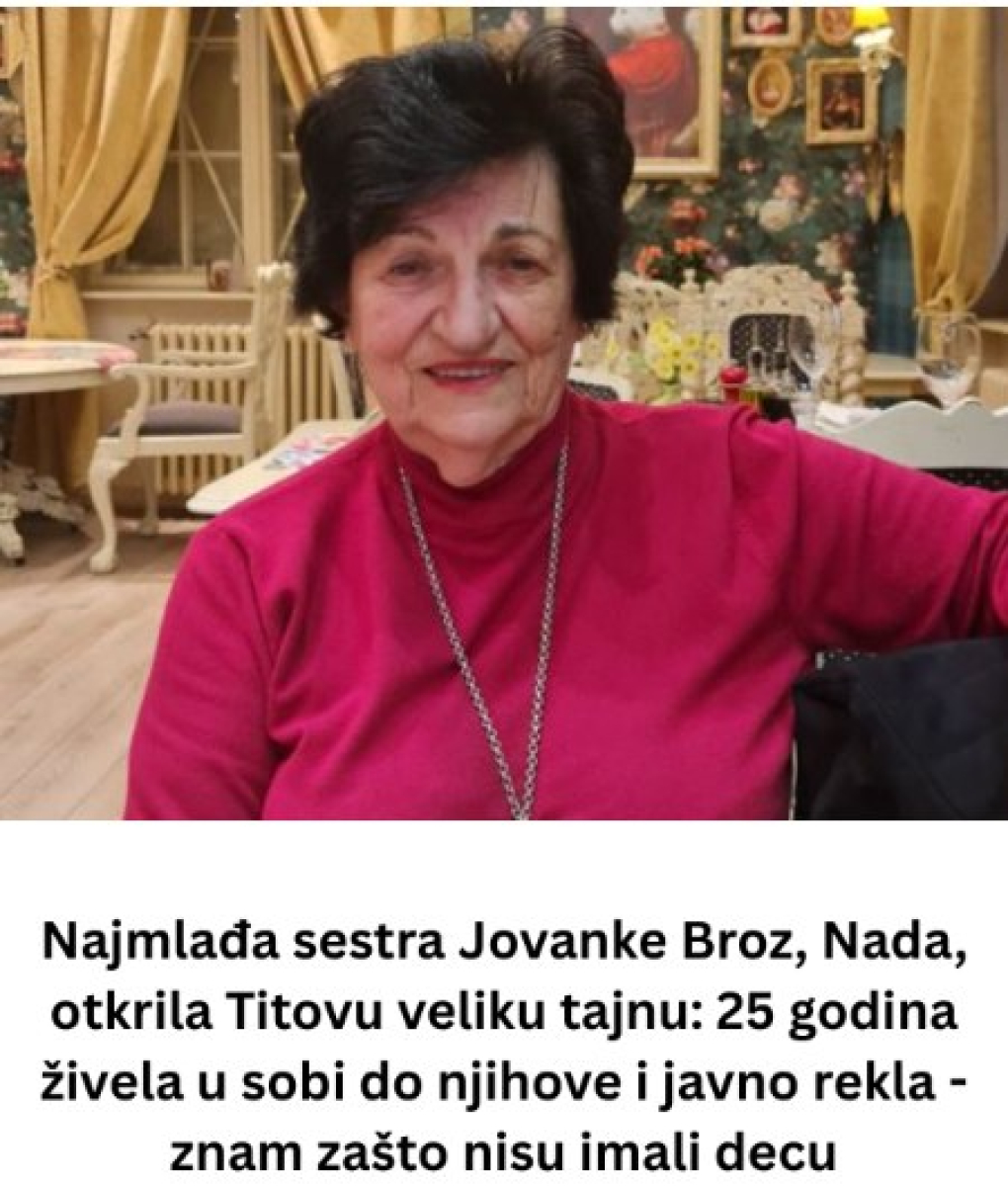 Sestra Jovanke Broz otkrila Titovu veliku tajnu: 25 godina živela u sobi do njihove I PRlZNALA – znam zašto nisu imali decu - featured image