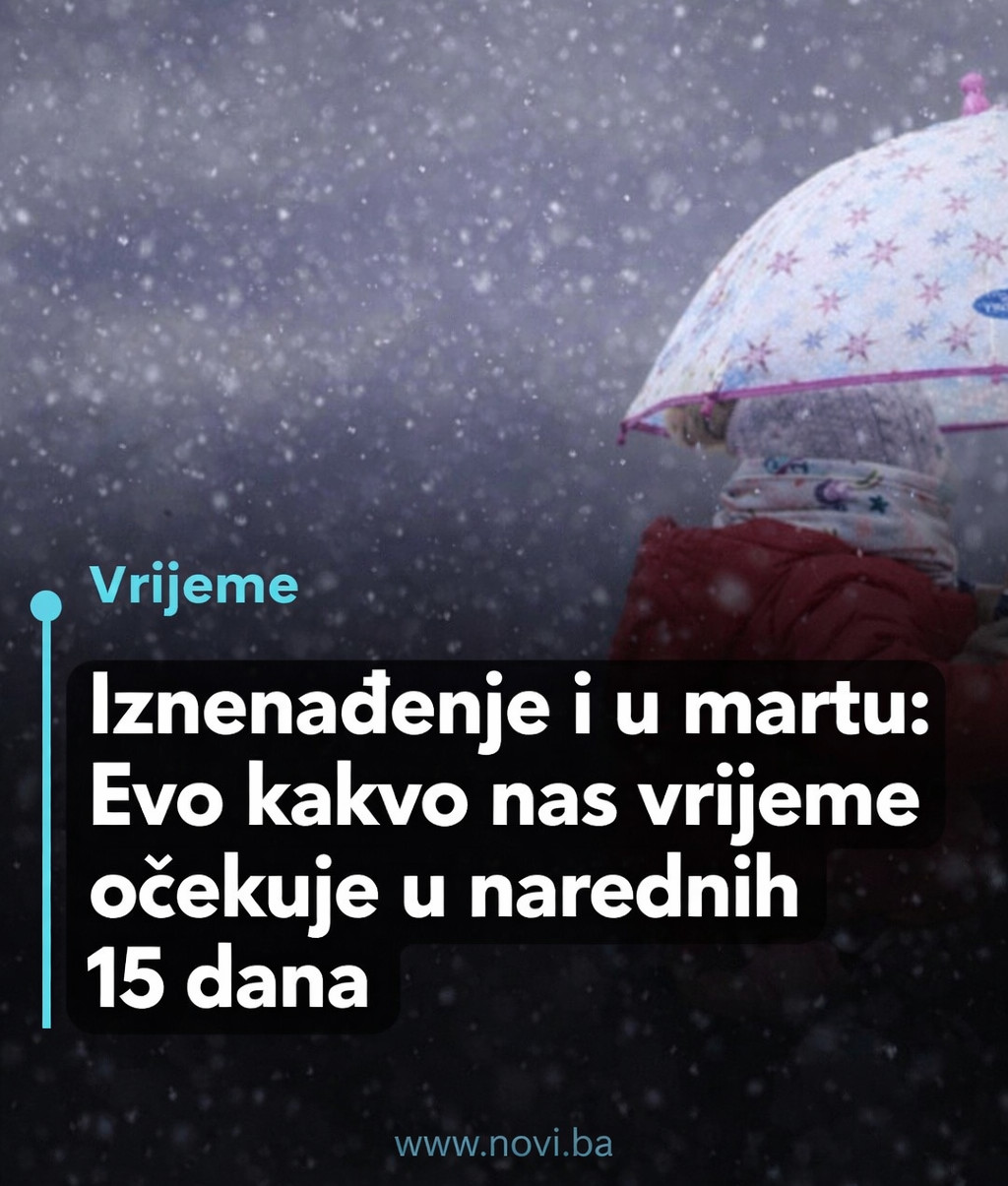 Vremenska prognoza za narednih 15 dana: Promjenjivo vrijeme uz kišu, snijeg i hladna jutra - featured image Vremenska prognoza za narednih 15 dana: Promjenjivo vrijeme uz kišu, snijeg i hladna jutra - featured image