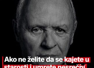 Ako ne želite da se kajete u starosti i umrete nesrećni, poslušajte ove riječi Entonija Hopkinsa: Suština srećnog života Ako ne želite da se kajete u starosti i umrete nesrećni, poslušajte ove riječi Entonija Hopkinsa: Suština srećnog života - featured image