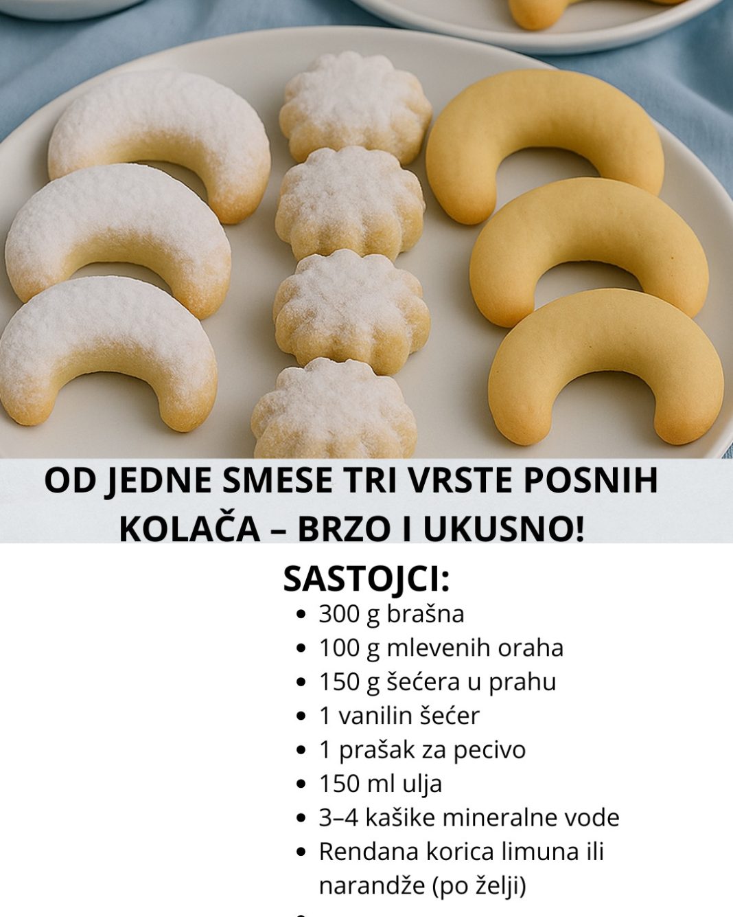 OD JEDNE SMESE TRI VRSTE POSNIH KOLAČA – BRZO I UKUSNO! - featured image OD JEDNE SMESE TRI VRSTE POSNIH KOLAČA – BRZO I UKUSNO! - featured image