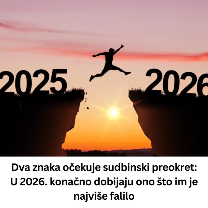 Dva znaka očekuje sudbinski preokret: U 2026. konačno dobijaju ono što im je najviše falilo - featured image Dva znaka očekuje sudbinski preokret: U 2026. konačno dobijaju ono što im je najviše falilo - featured image