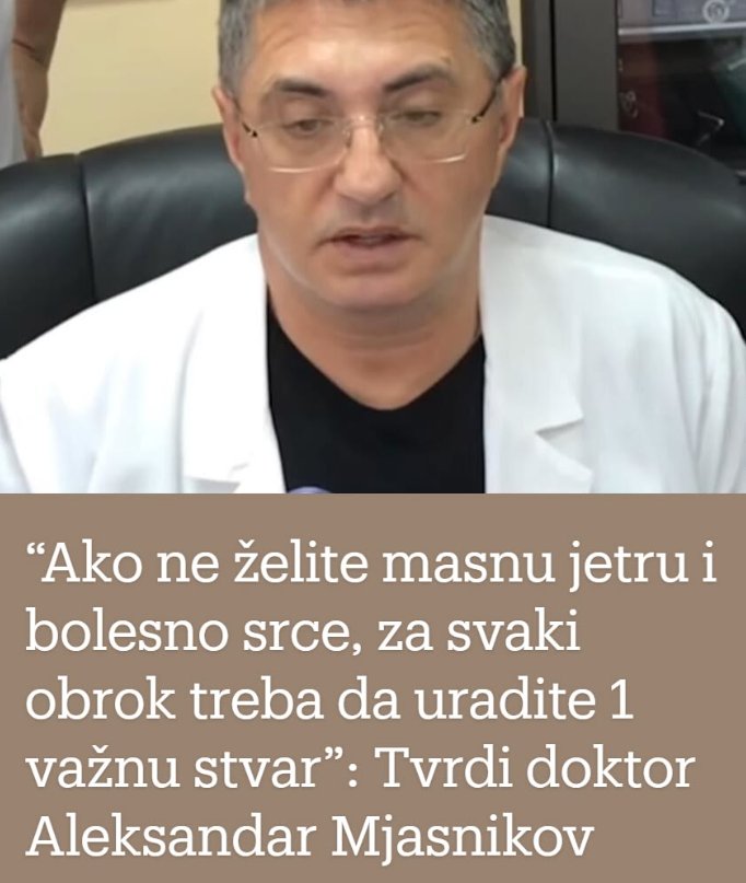“Ako ne želite masnu jetru i bolesno srce, za svaki obrok treba da uradite 1 važnu stvar”: Tvrdi doktor Aleksandar Mjasnikov - featured image