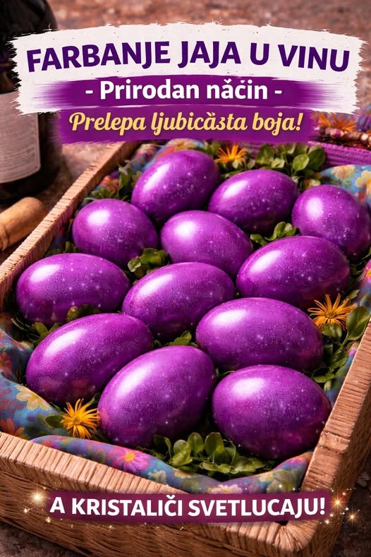 FARBANJE JAJA U VINU, prirodan nacin, prelepa ljubičasta boja… - featured image