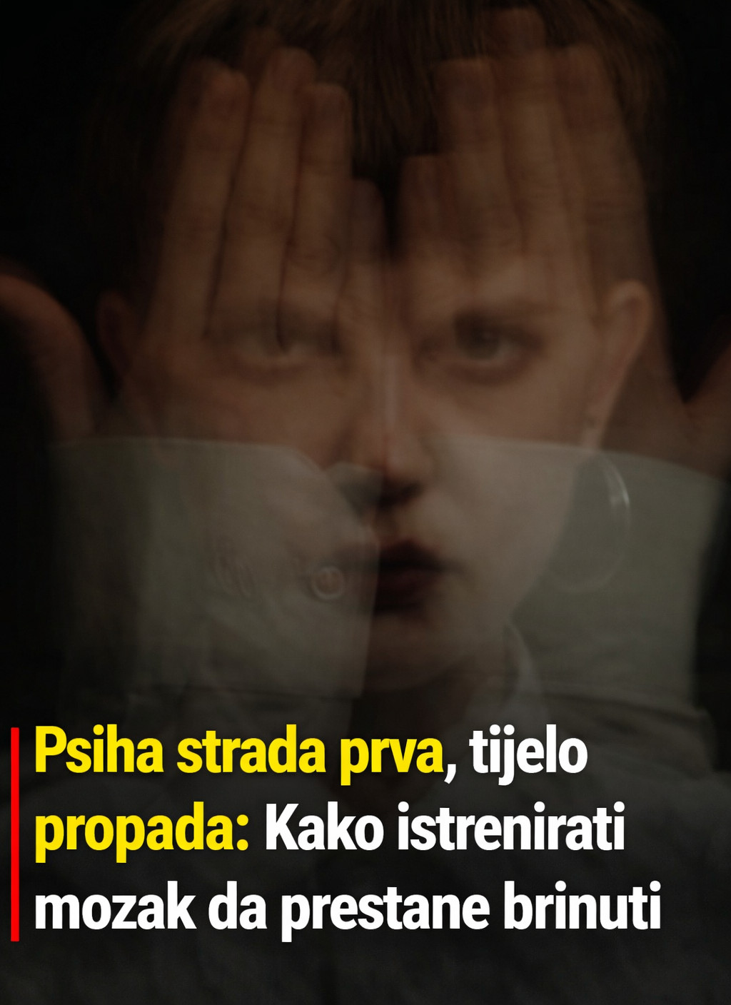 Psiha strada prva, tijelo propada: Kako istrenirati mozak da prestane brinuti - featured image