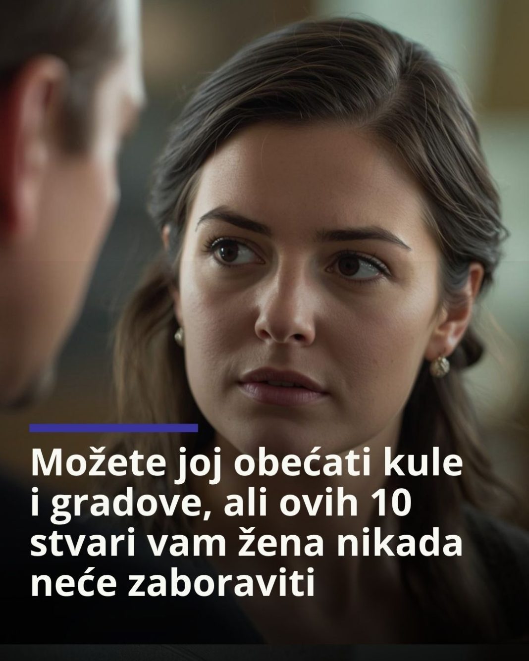 Možete joj obećati kule i gradove, ali ovih 10 stvari vam žena nikada neće zaboraviti - featured image