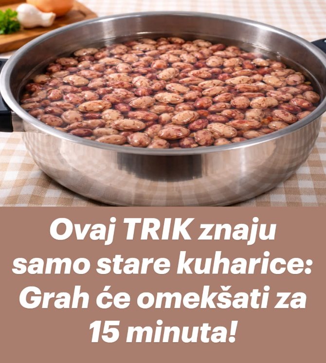 Ovaj TRIK znaju samo stare kuharice: Grah će omekšati za 15 minuta! - featured image