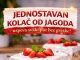 JEDNOSTAVAN KOLAČ OD JAGODA – uspeva svaki put bez greške! JEDNOSTAVAN KOLAČ OD JAGODA – uspeva svaki put bez greške! - featured image