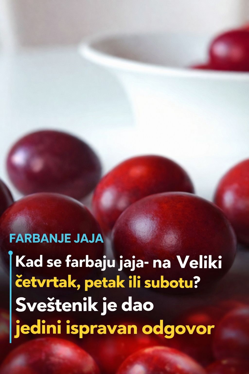 Kad se farbaju jaja- na Veliki četvrtak, petak ili subotu? Sveštenik je dao jedini ispravan odgovor… - featured image