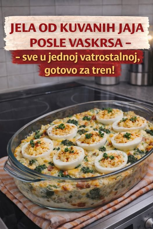 JELA OD KUVANIH JAJA POSLE VASKRSA – sve u jednoj vatrostalnoj, gotovo za tren! - featured image