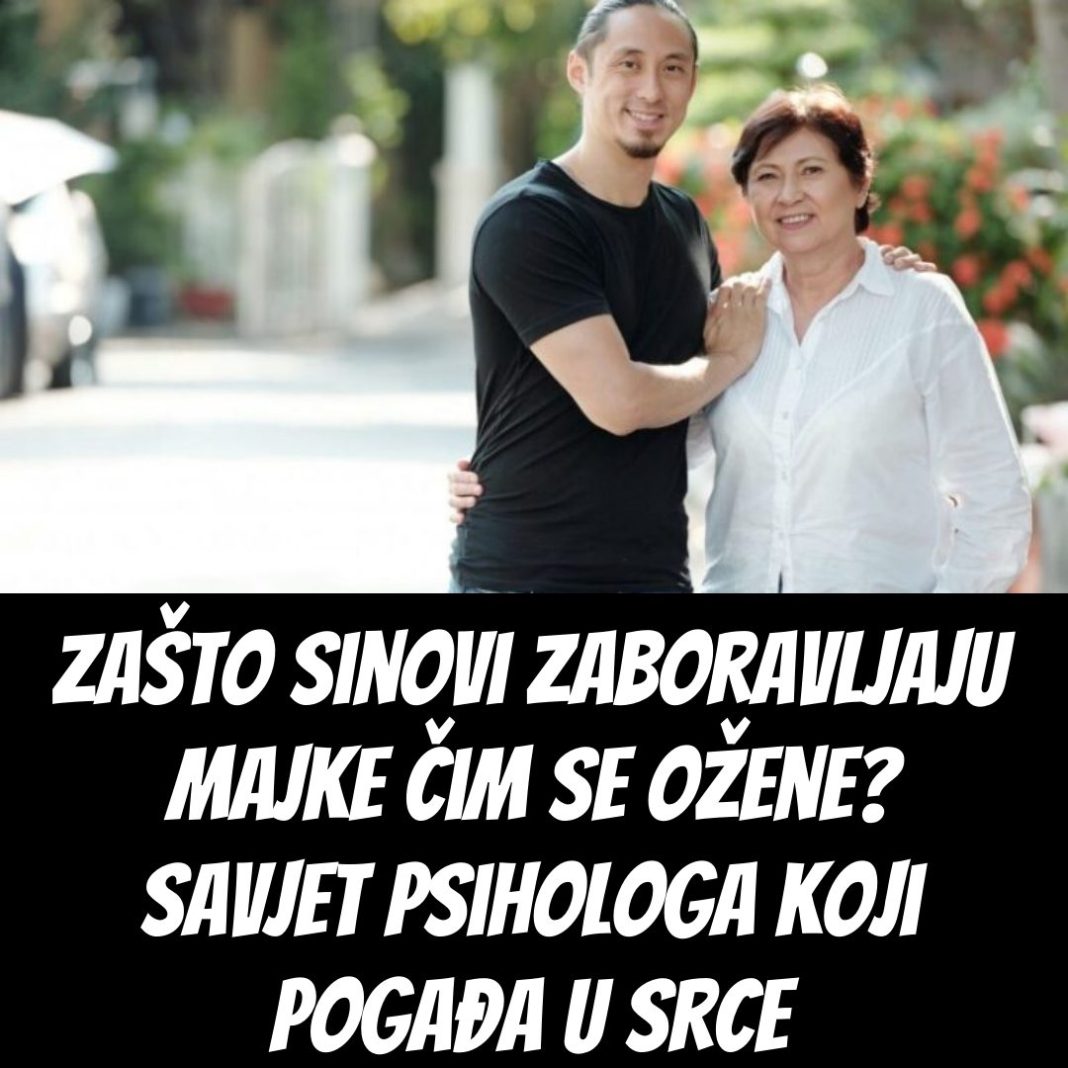 Zašto sinovi zaboravljaju majke čim se ožene? Savjet psihologa koji pogađa u srce - featured image