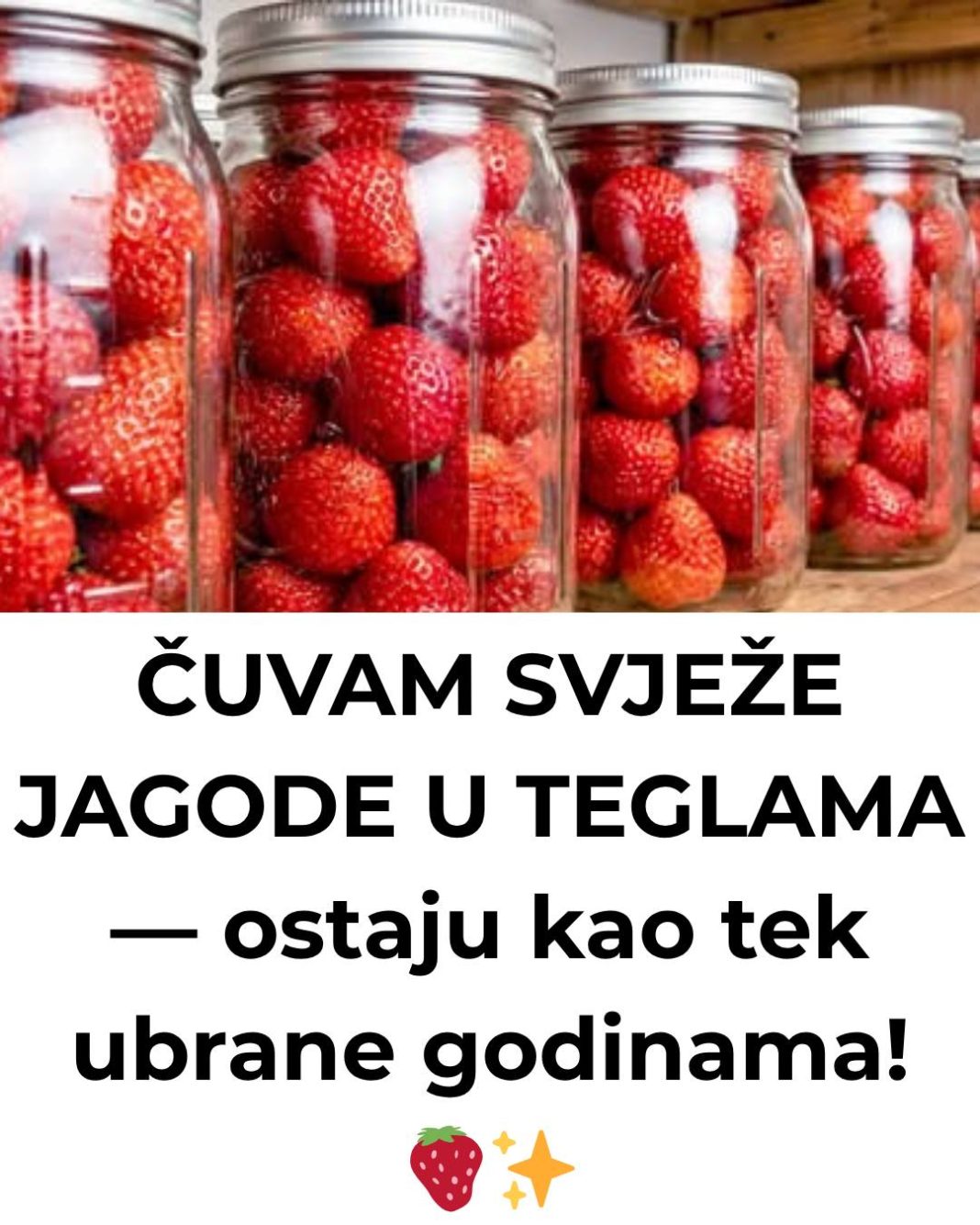 ČUVAM SVJEŽE JAGODE U TEGLAMA — ostaju kao tek ubrane godinama! 🍓✨ - featured image