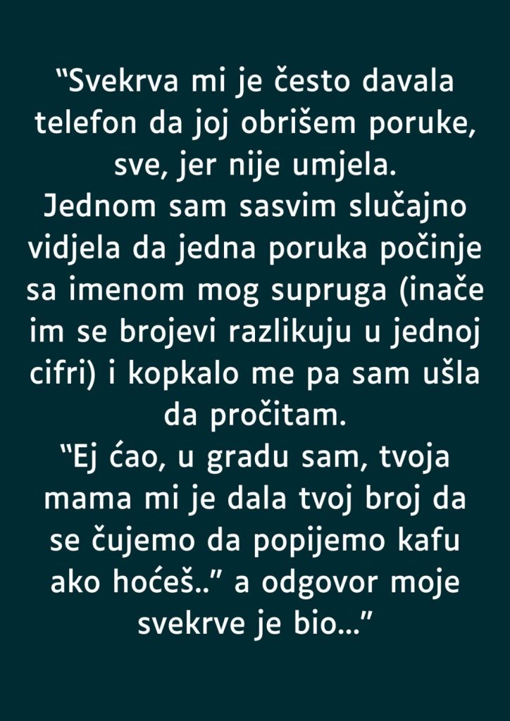 “Svekrva mi je često davala telefon da joj obrišem poruke, sve, jer nije umjela…” - featured image