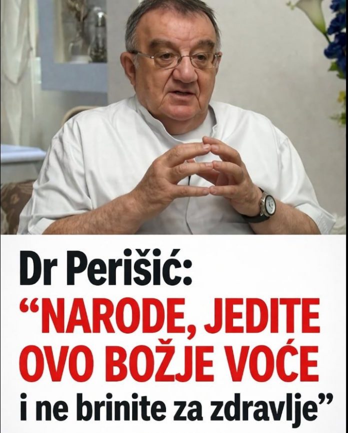 Dr Perišić: “Narode, JEDITE OVO BOŽJE VOĆE i ne brinite za zdravlje” - featured image