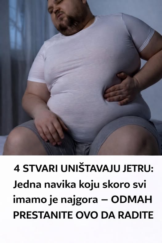 4 STVARI UNIŠTAVAJU JETRU: Jedna navika koju skoro svi imamo je najgora – ODMAH PRESTANITE OVO DA RADITE - featured image