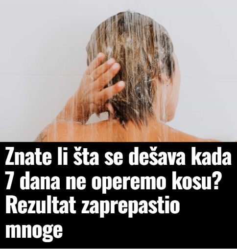 Znate li šta se dešava kada 7 dana ne operemo kosu? Rezultat zaprepastio mnoge - featured image