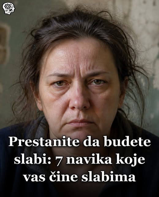 Prestanite da budete slabi: 7 navika koje vas čine slabima - featured image