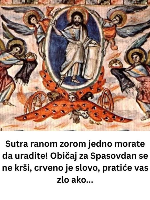 Sutra ranom zorom jedno morate da uradite! Običaj za Spasovdan se ne krši, crveno je slovo, pratiće vas zlo ako… - featured image