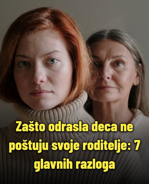 Zašto odrasla deca ne poštuju svoje roditelje: 7 glavnih razloga - featured image Zašto odrasla deca ne poštuju svoje roditelje: 7 glavnih razloga - featured image