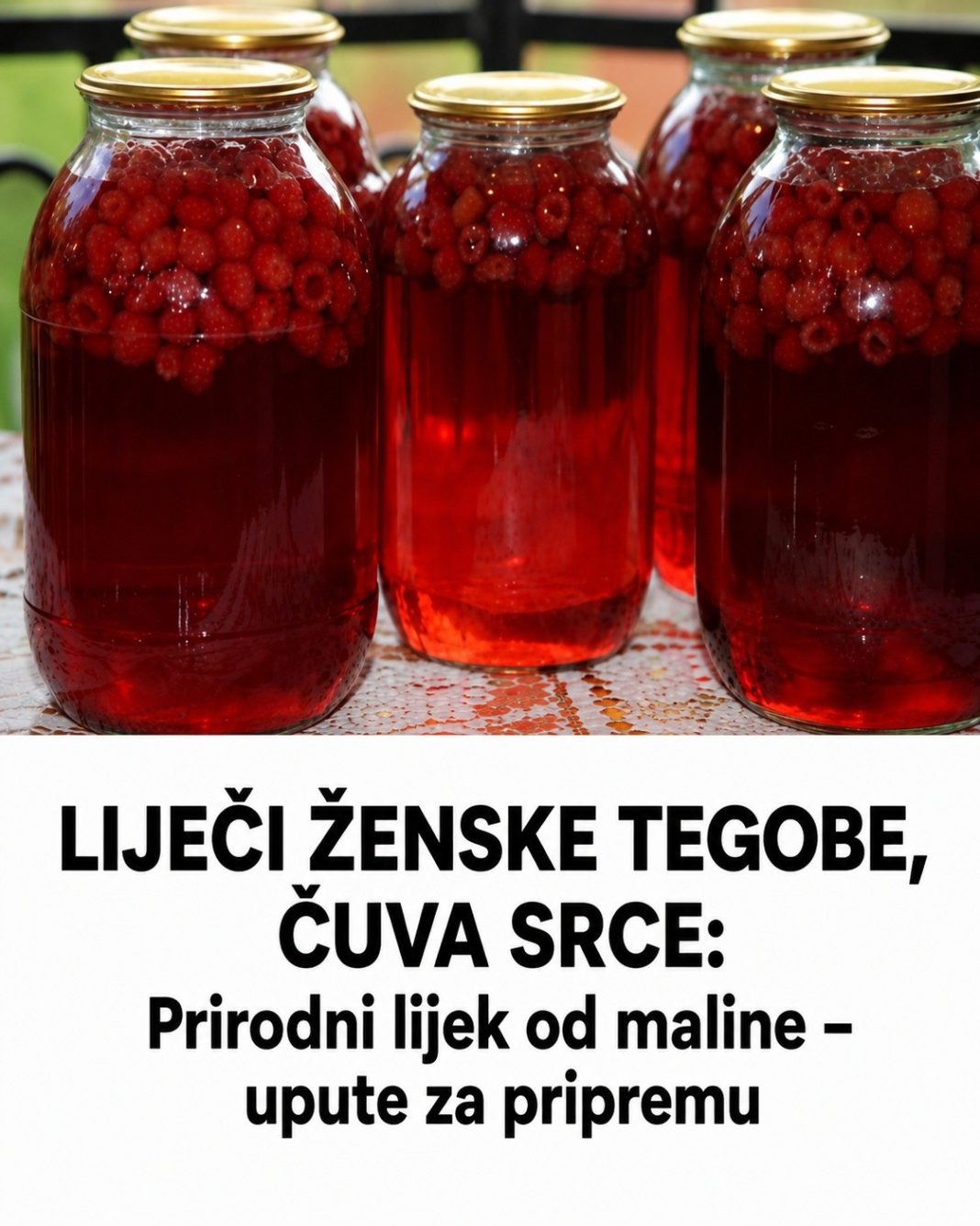 LIJEČI ŽENSKE TEGOBE, ČUVA SRCE: Prirodni lijek od maline – upute za pripremu - featured image