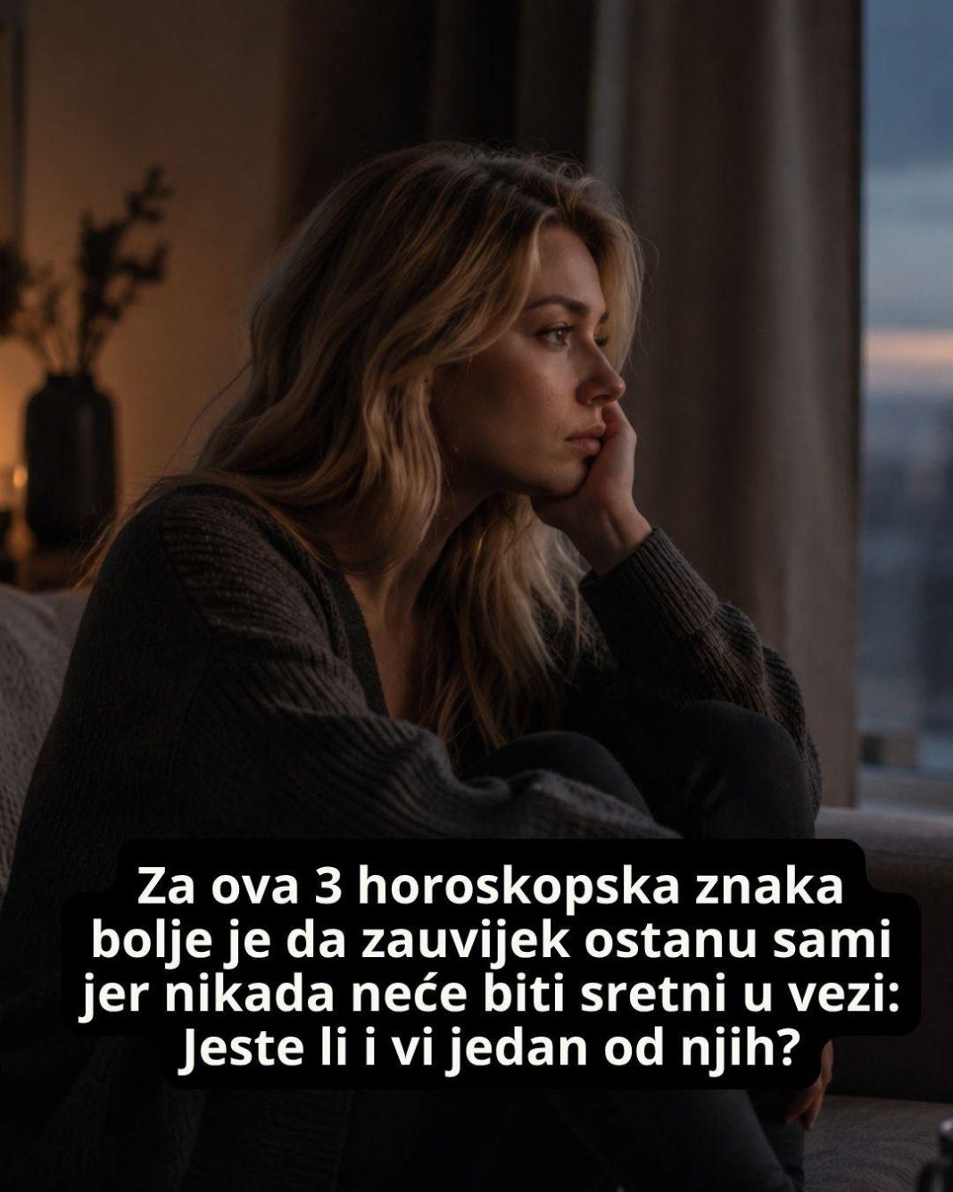 Za ova 3 horoskopska znaka bolje je da zauvijek ostanu sami jer nikada neće biti sretni u vezi: Jeste li i vi jedan od njih? - featured image