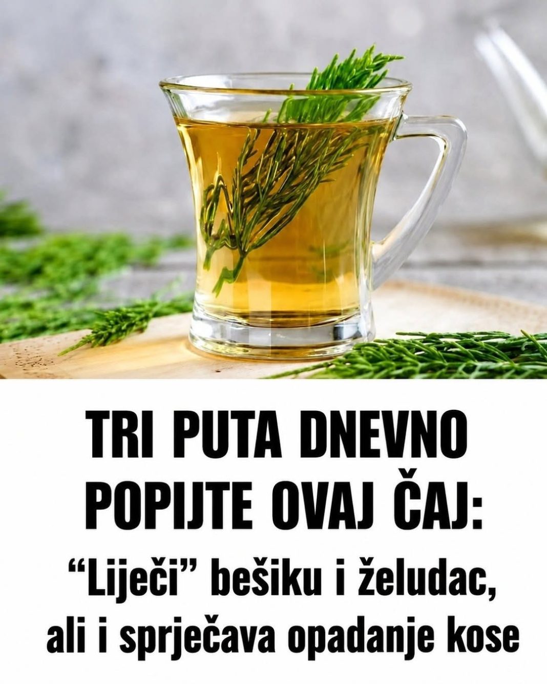 3 PUTA DNEVNO POPIJTE OVAJ ČAJ: “Liječi” bešiku i želudac, ali i sprječava opadanje kose - featured image