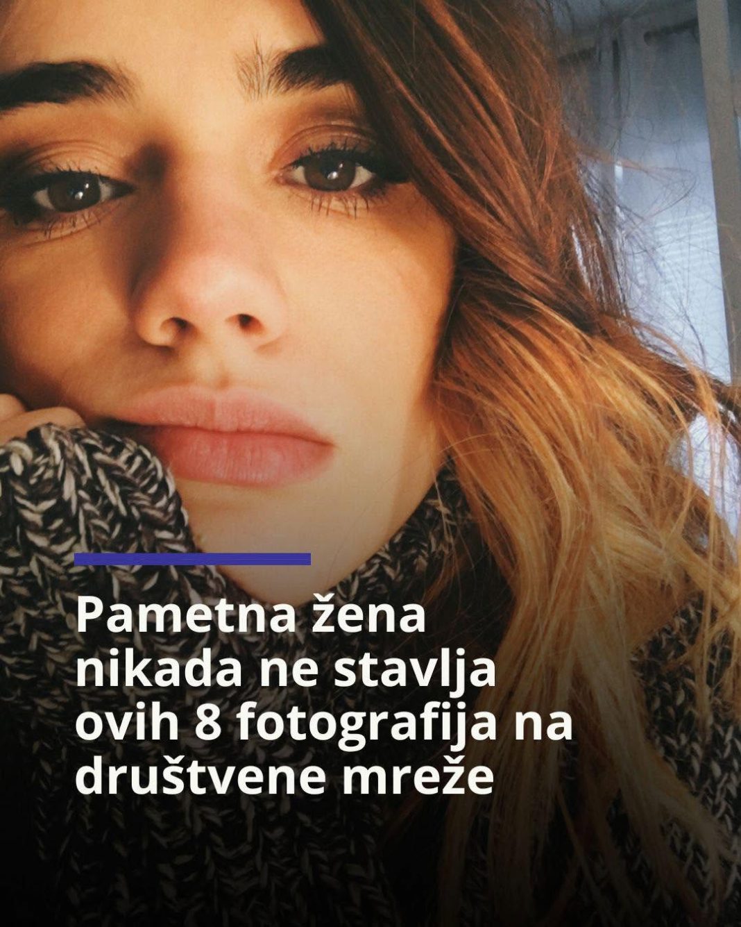 Pametna žena nikada ne stavlja ovih 8 fotografija na društvene mreže - featured image