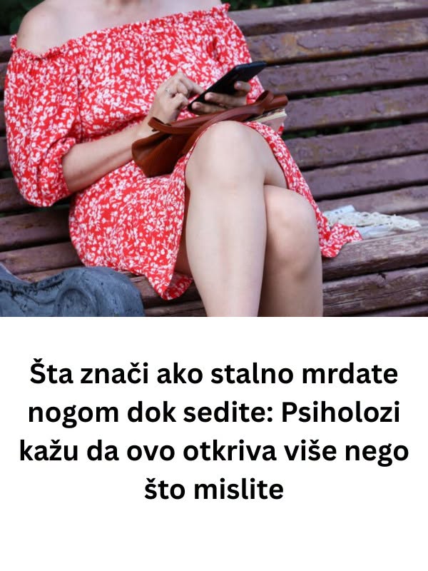 Šta znači ako stalno mrdate nogom dok sedite: Psiholozi kažu da ovo otkriva više nego što mislite - featured image