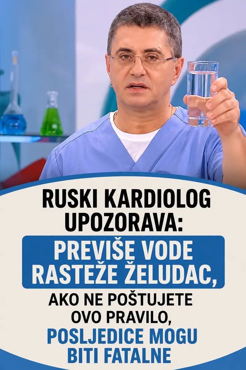 RUSKI KARDIOLOG UPOZORAVA: Previše vode rasteže želudac, ako ne poštujete ovo pravilo, posljedice mogu biti fatalne - featured image RUSKI KARDIOLOG UPOZORAVA: Previše vode rasteže želudac, ako ne poštujete ovo pravilo, posljedice mogu biti fatalne - featured image